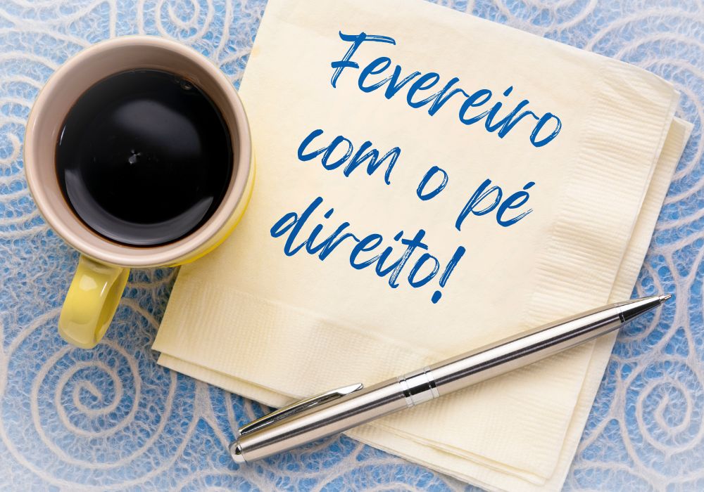 Faça isso e comece Fevereiro com o pé direito Dicas para todos os signos!