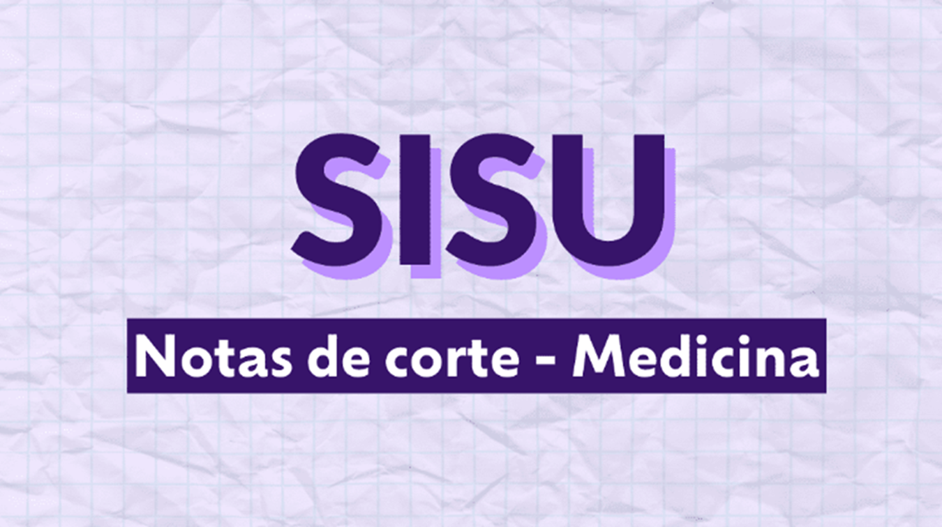 Confira as notas de corte para Medicina no SISU