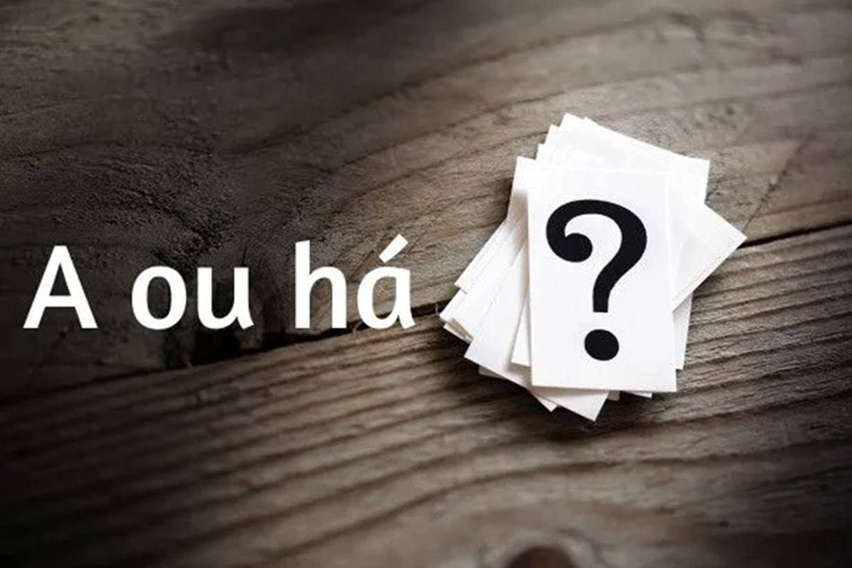 "A" x "Há": entenda a diferença e não erre mais!