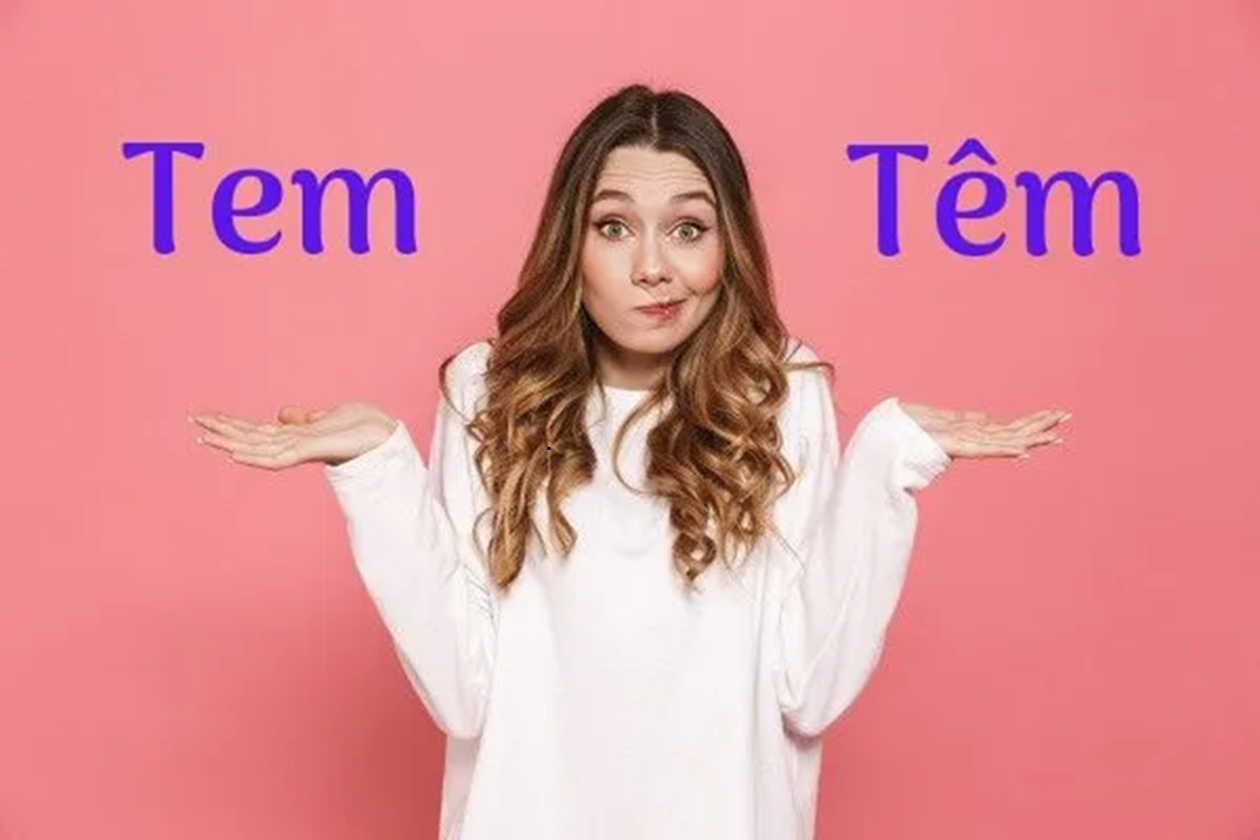 Chega de errar o básico! “Tem” ou “têm”?