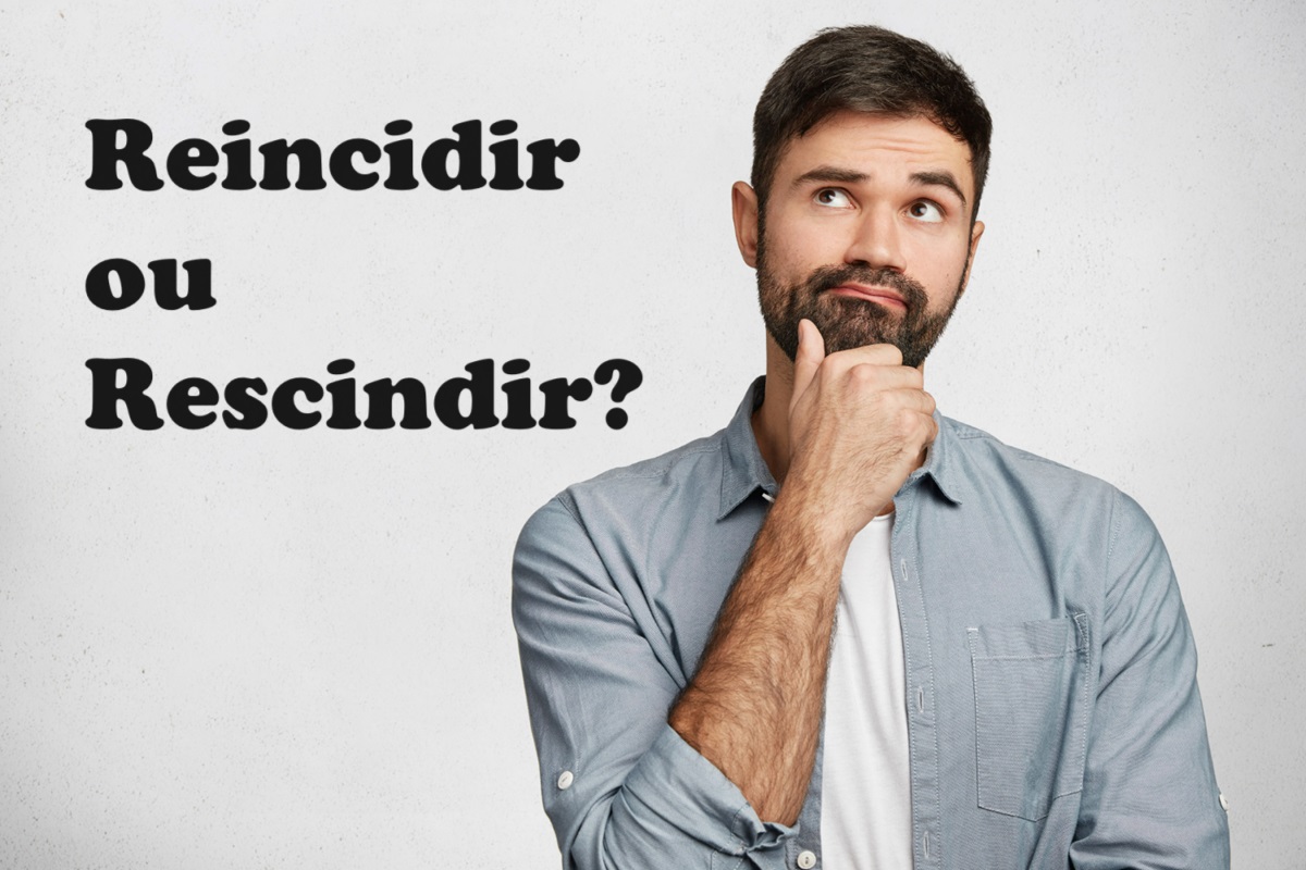Como se escreve? "Rescindir" ou "Reincidir"? Tire suas dúvidas de Português!