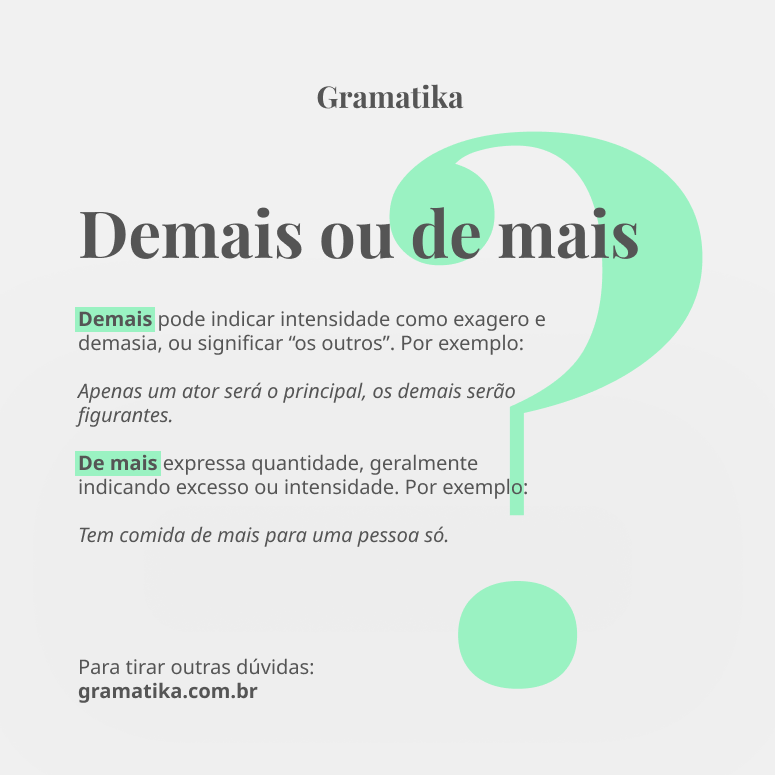 Demais ou de mais? Entenda a diferença e não erre nunca mais!