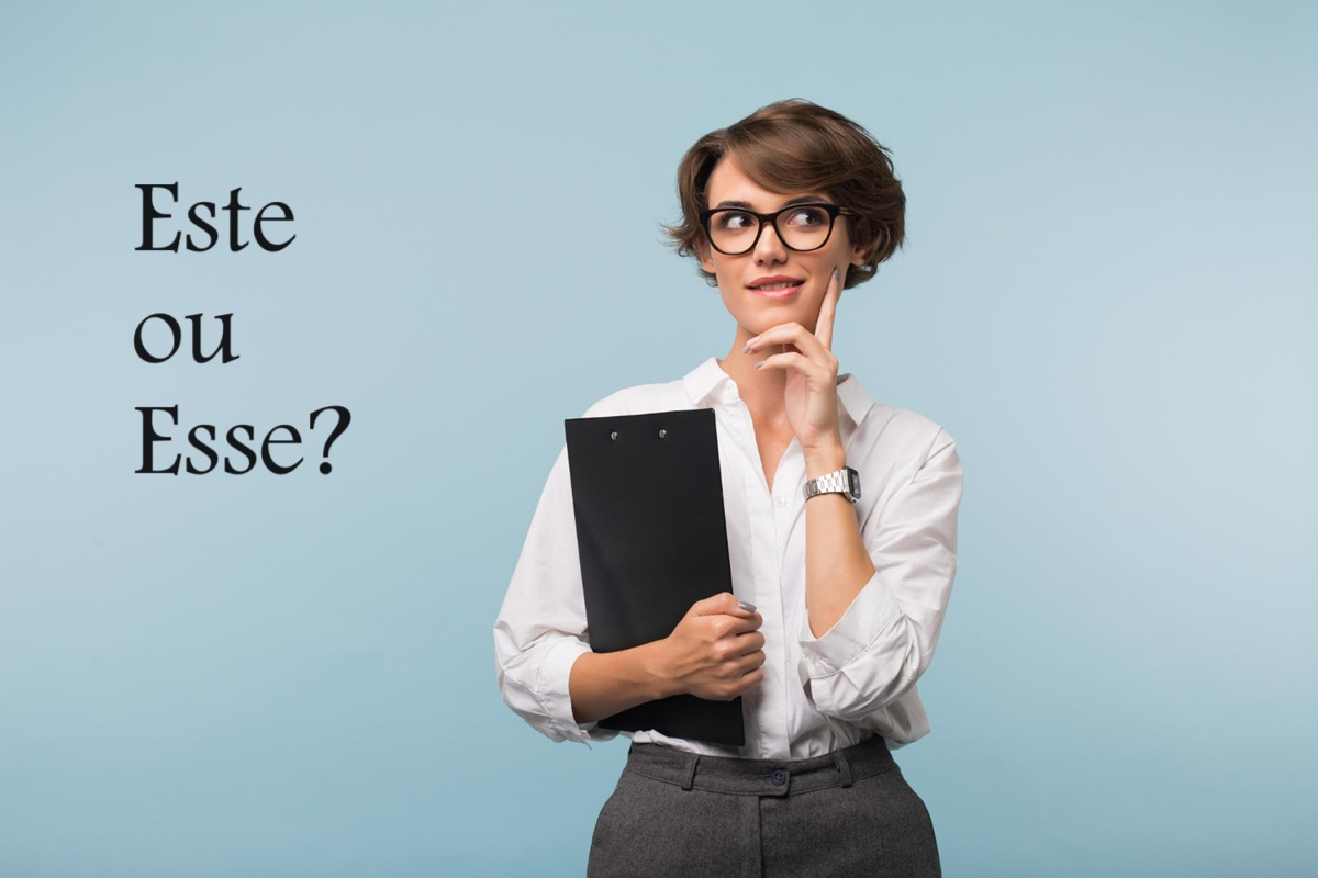 Dúvidas de Português: "este" ou "esse"? Como usar cada um dos termos?