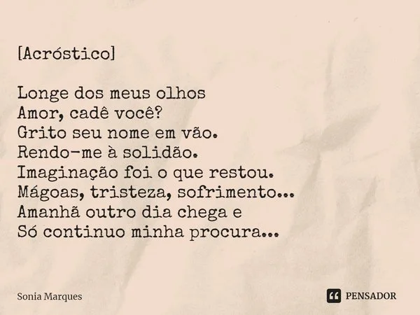 Imagem: (Sonia Marques – site O Pensador). Imagem: (Sonia Marques – site O Pensador).