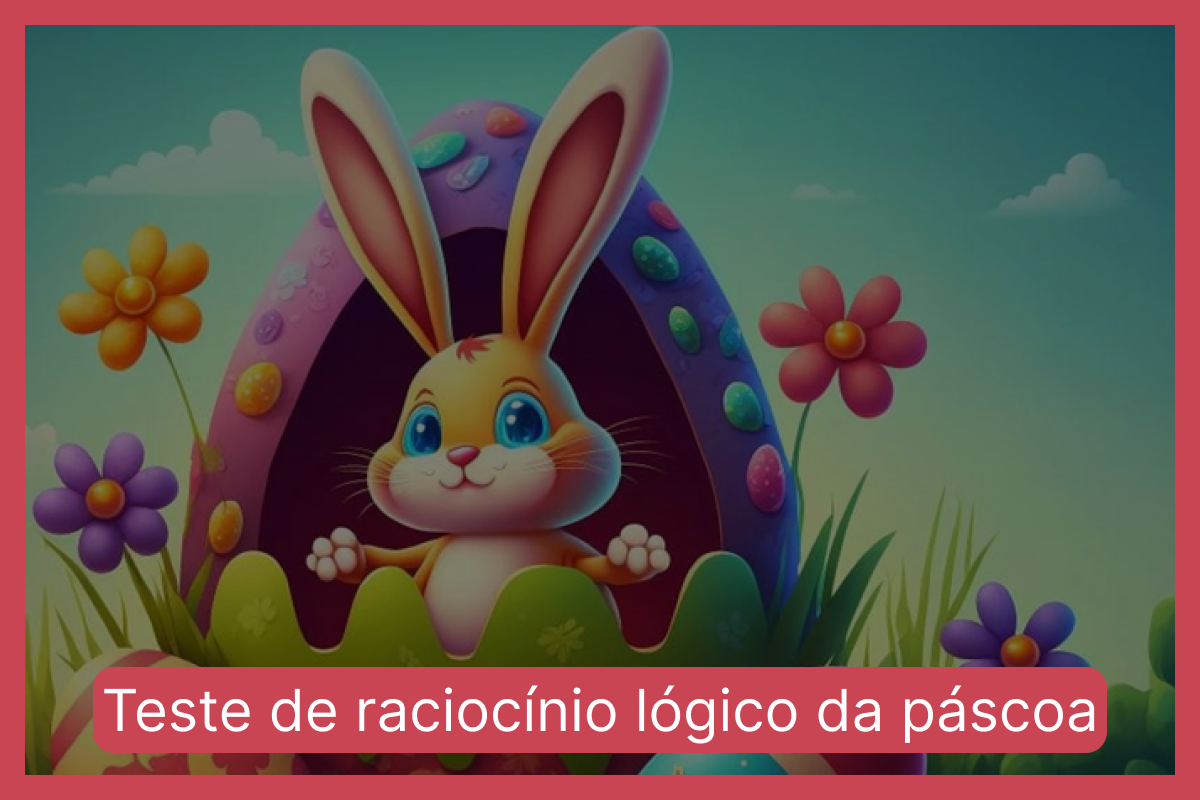 Teste de raciocínio lógico da páscoa: encontre o erro em menos de 10 segundos
