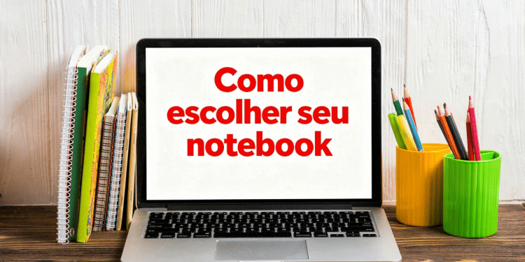 Notebook com a frase "Como escolher seu notebook".