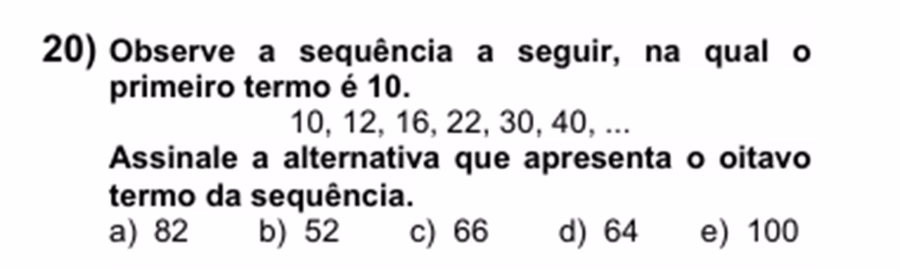 Reprodução da questão 20 do concurso do IBGE, que apresenta a sequência 10, 12, 16, 22, 30, 40 e pede o oitavo termo, com as alternativas 82, 52, 66, 64 e 100